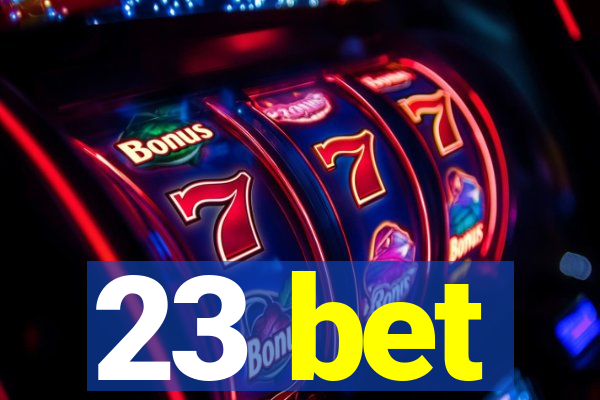 23 bet